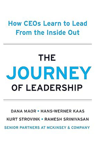 JOURNEY OF LEADERSHIP - How Ceos Learn to Lead from the Inside Out